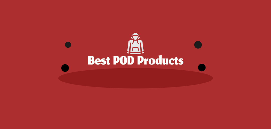 Most Profitable Print on Demand Products
