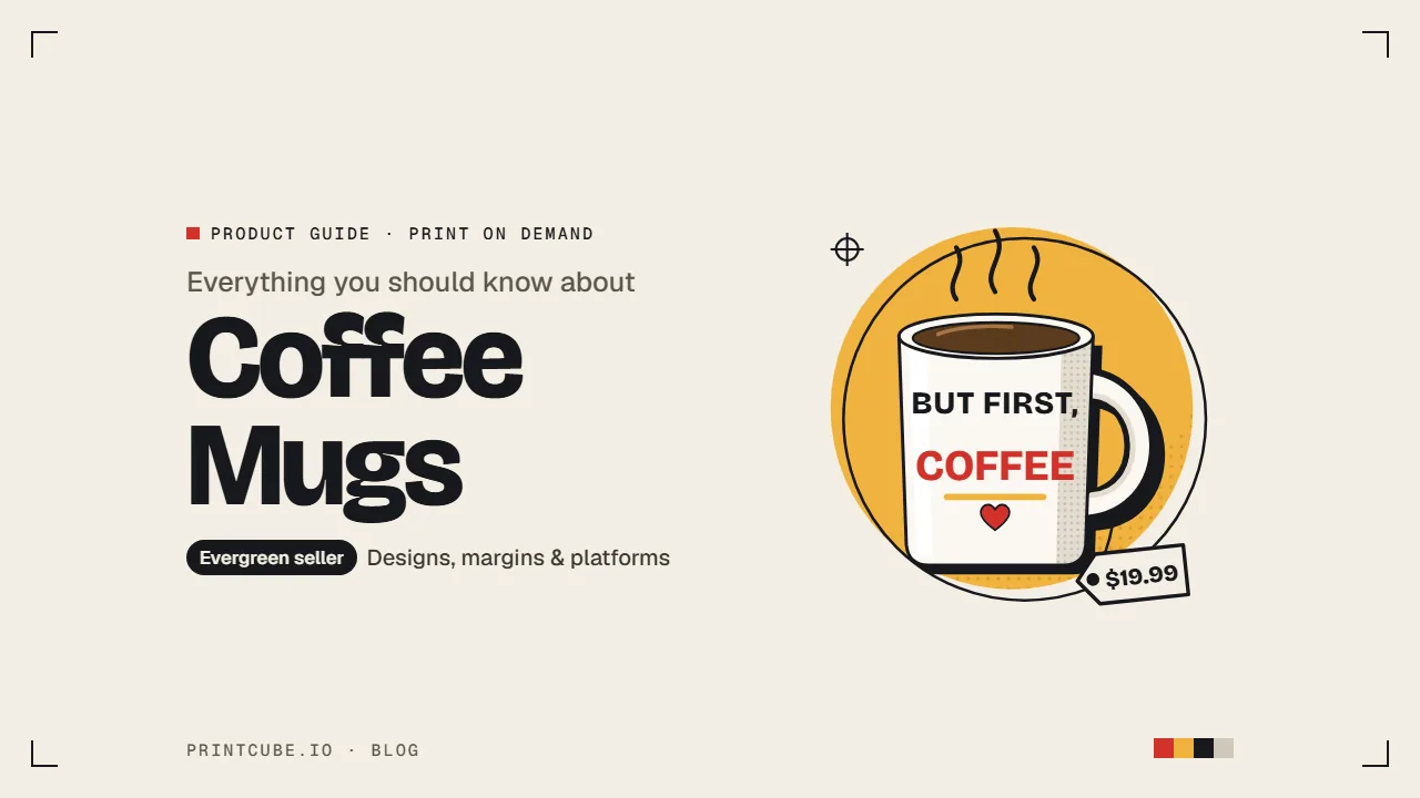 Print on Demand Coffee Mugs: Everything You Should Know