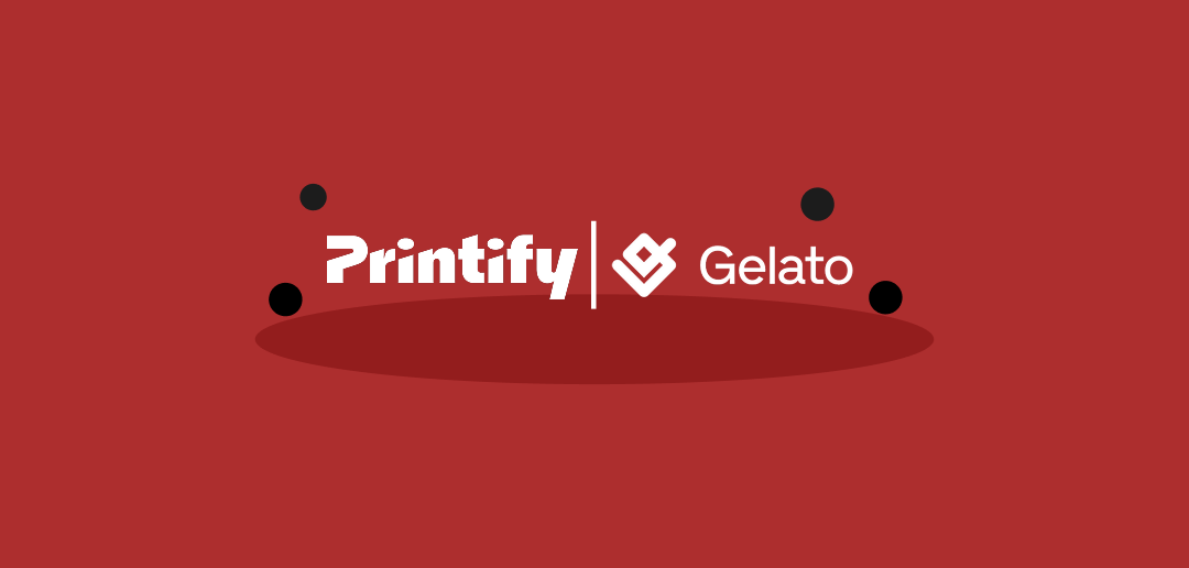 Printify vs Gelato: Don’t Choose Until You Read This